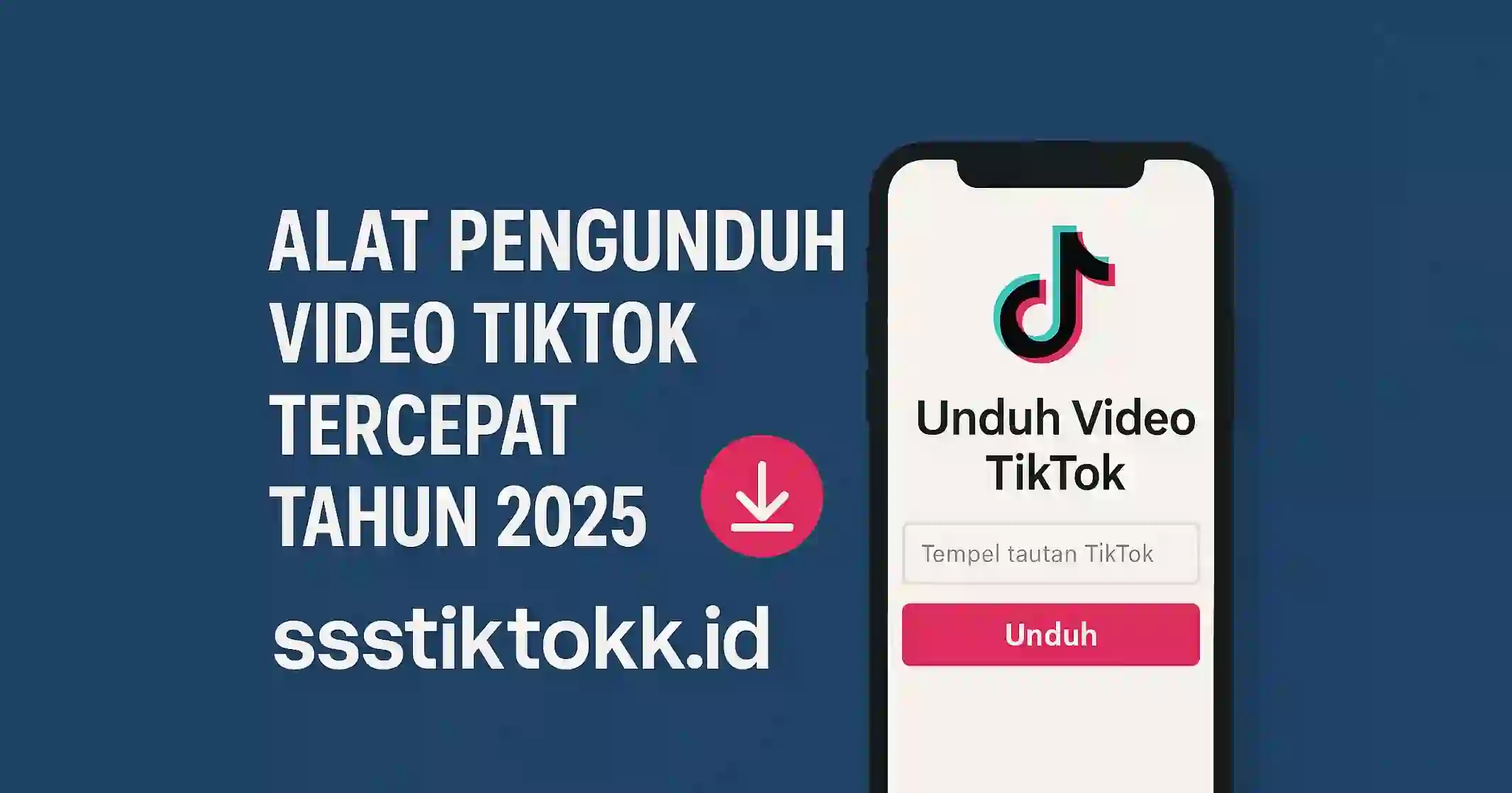 Alat Pengunduh Video TikTok Tercepat Tahun 2025