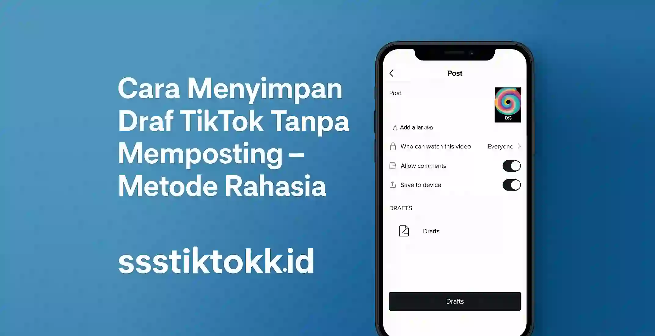 Cara Menyimpan Draf TikTok Tanpa Memposting – Metode Rahasia